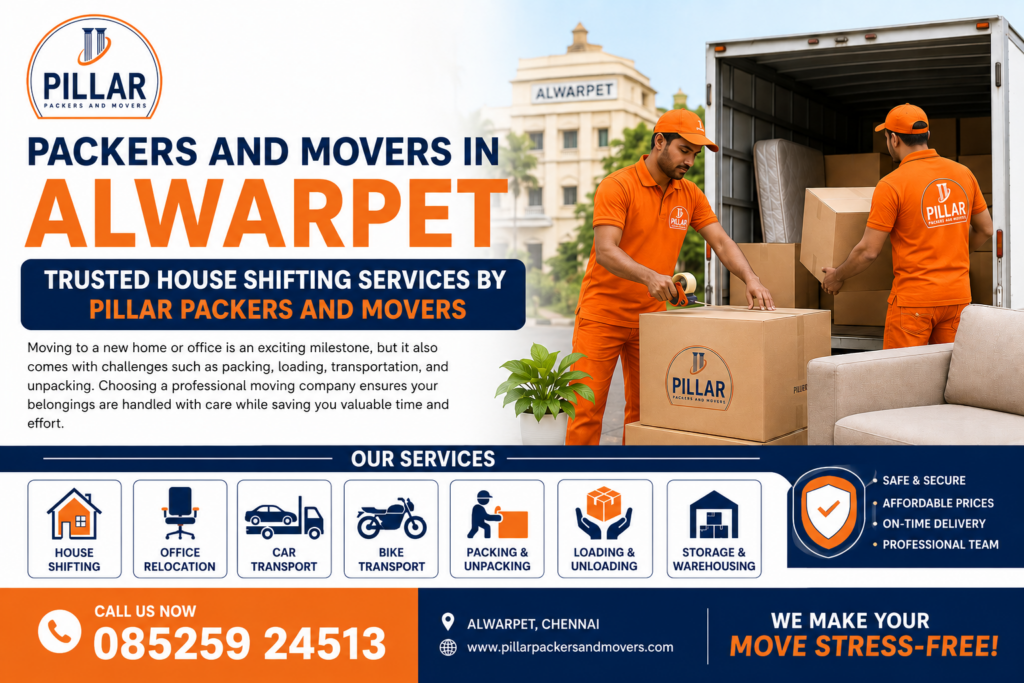 Packers and Movers in Alwarpet – Trusted House Shifting Services by Pillar Packers and Movers
