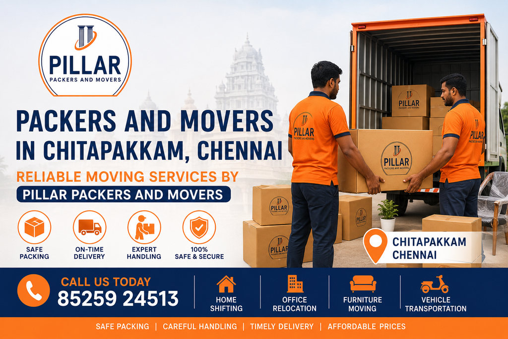 Packers and Movers in Chitlapakkam, Chennai – Reliable Moving Services by Pillar Packers and Movers