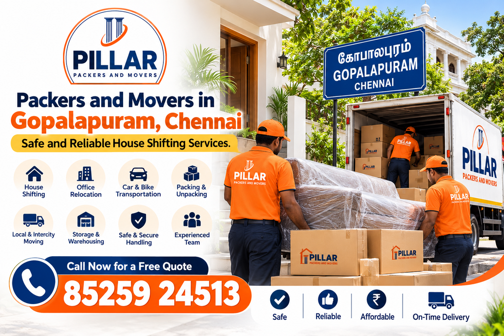 Packers and Movers in Gopalapuram, Chennai – Safe and Reliable House Shifting Services